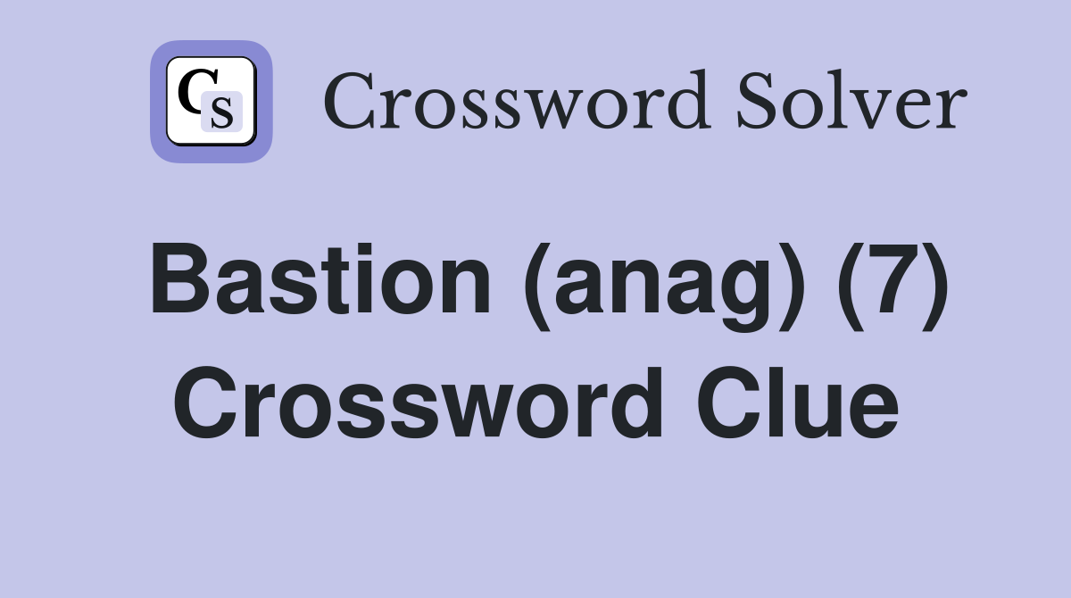 Bastion (anag) (7) Crossword Clue