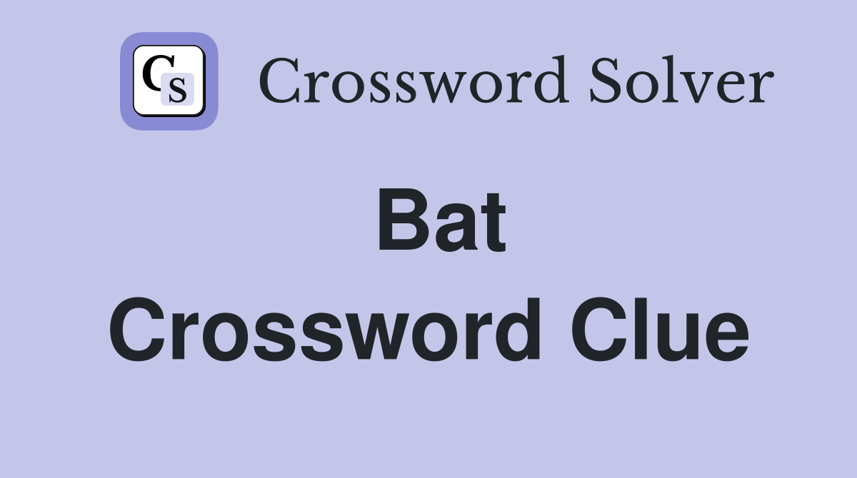 Bat Crossword Clue