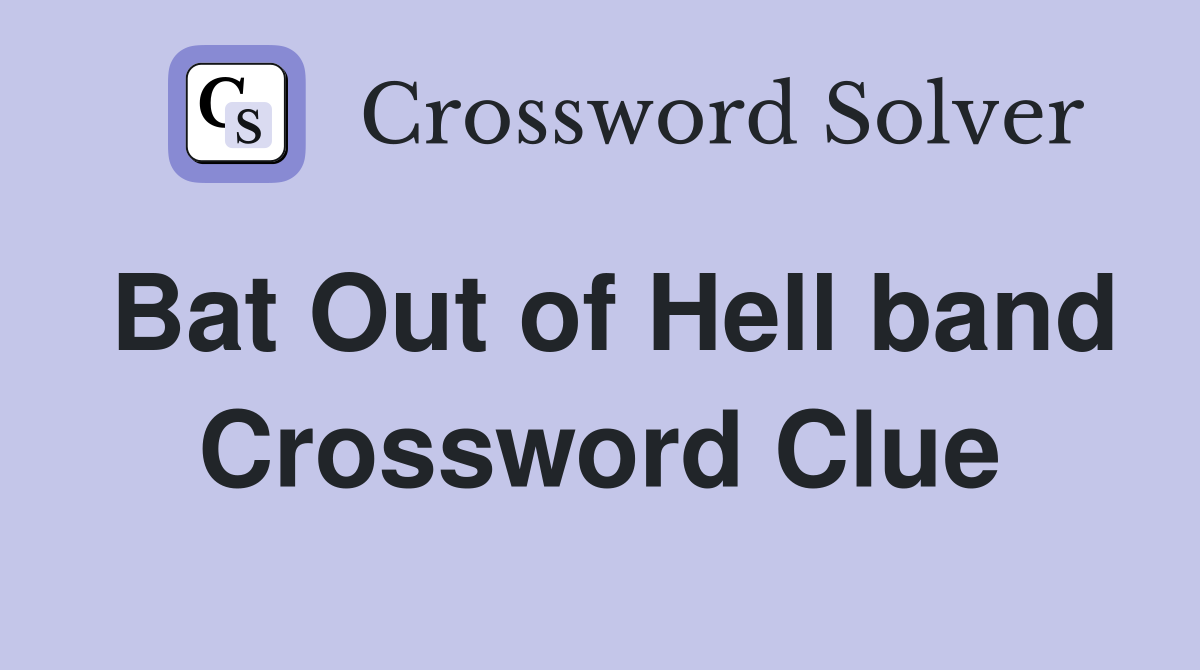 Bat Out of Hell band Crossword Clue