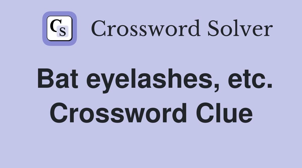Bat eyelashes, etc. Crossword Clue