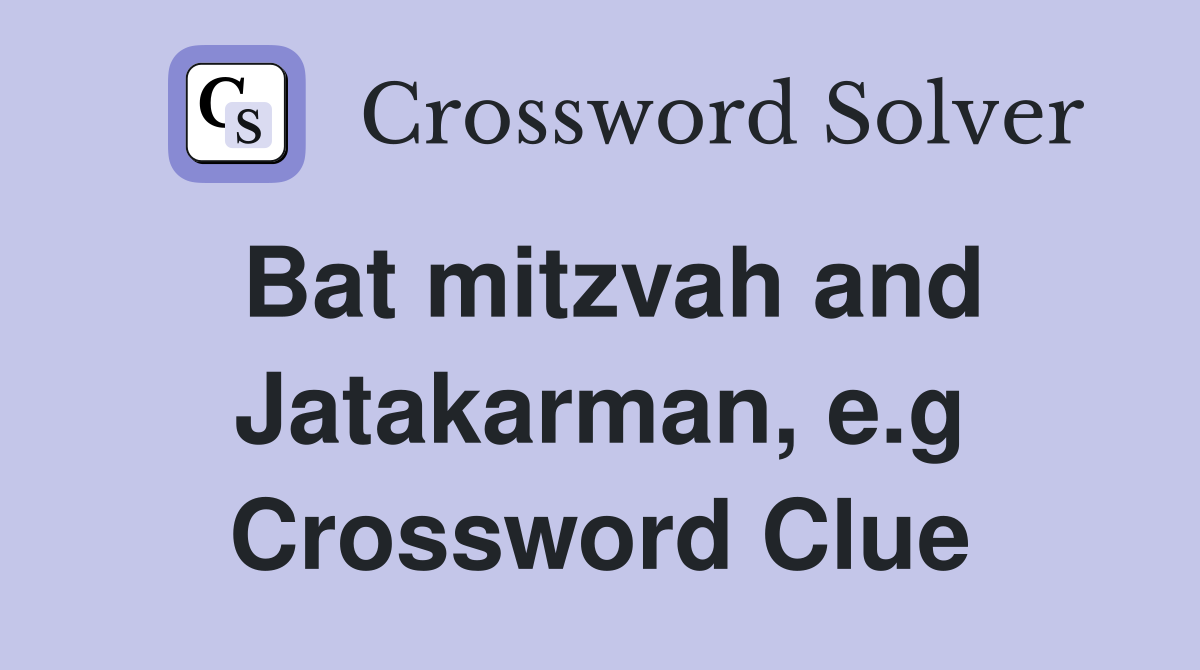 Bat mitzvah and Jatakarman, e.g Crossword Clue