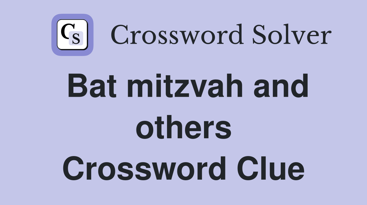 Bat mitzvah and others Crossword Clue
