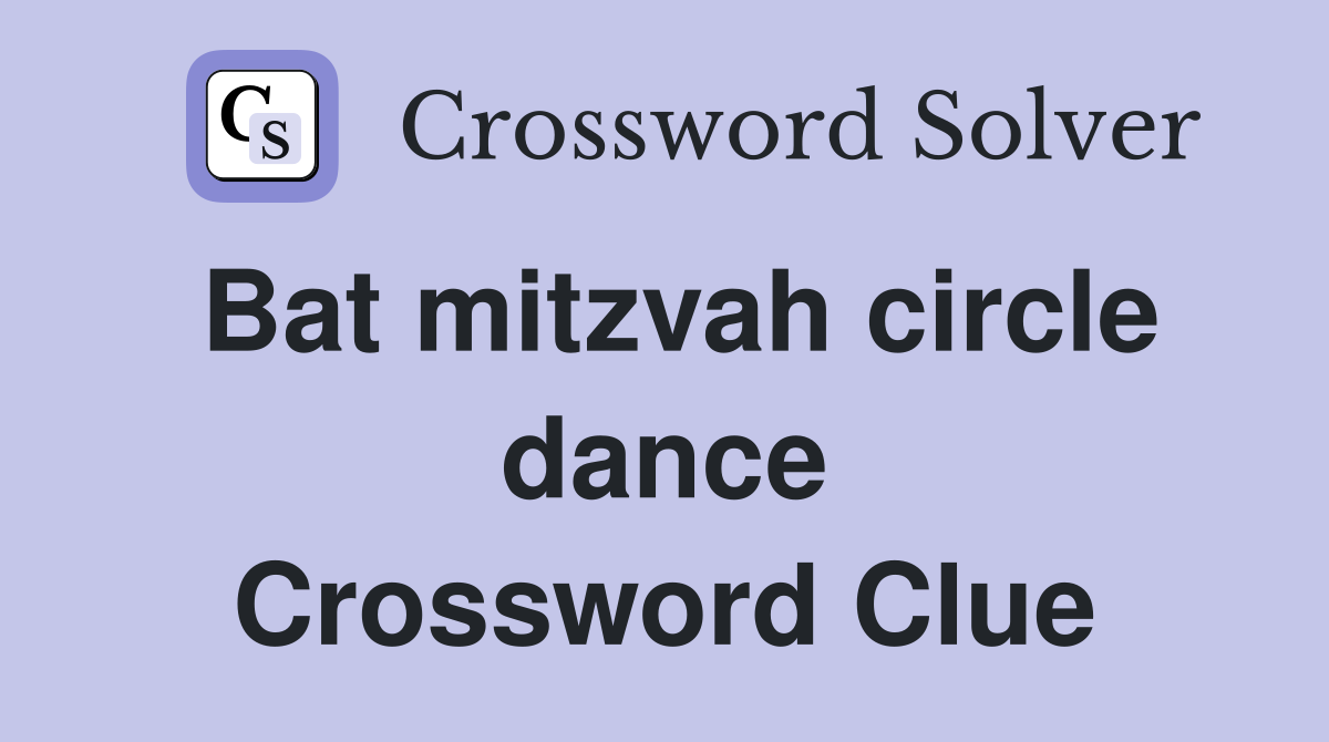 Bat mitzvah circle dance Crossword Clue