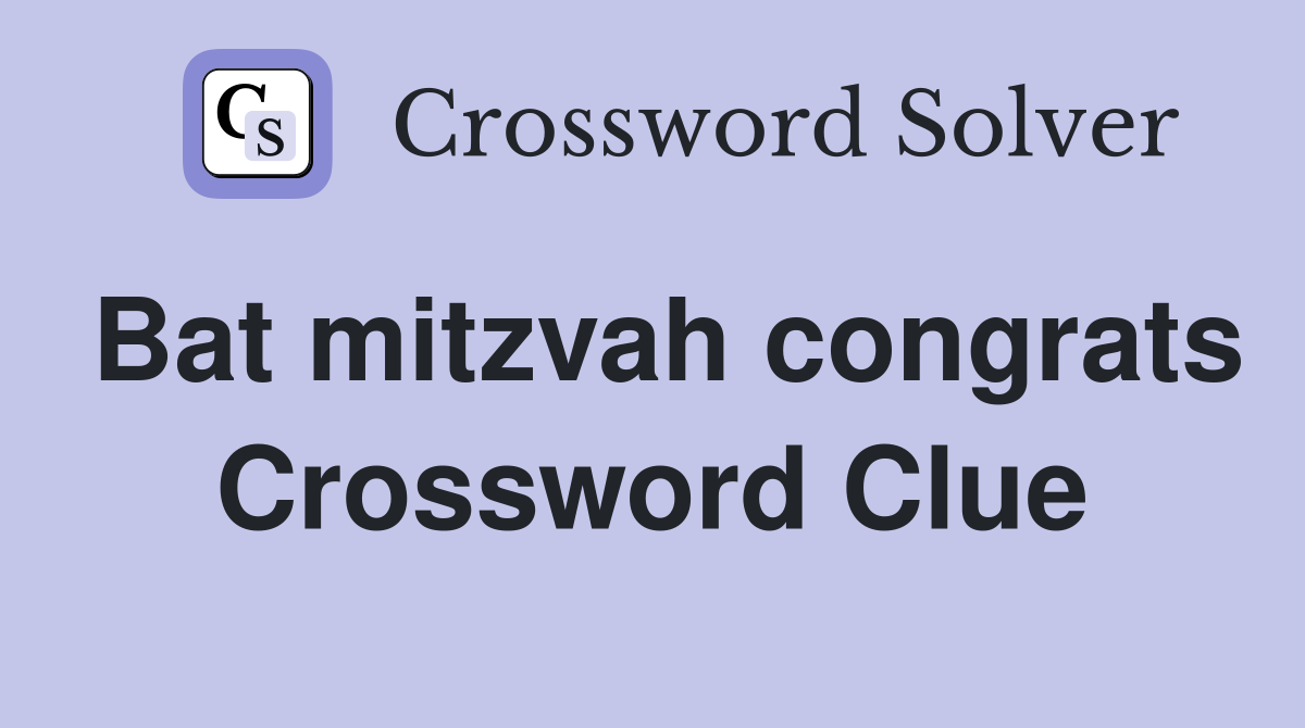 Bat mitzvah congrats Crossword Clue