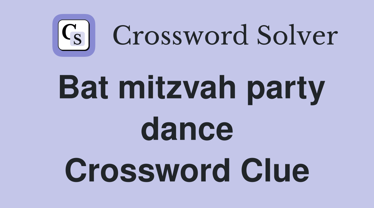 Bat mitzvah party dance Crossword Clue