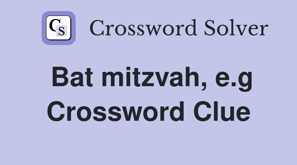Bat mitzvah, e.g Crossword Clue