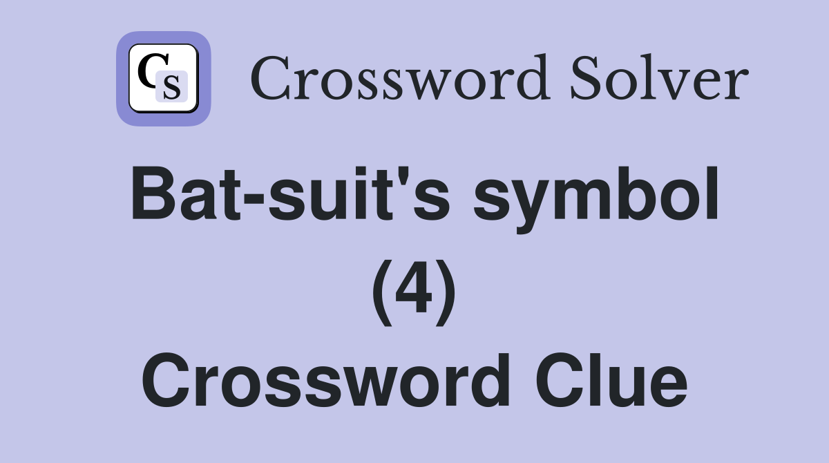 Bat-suit's symbol (4) Crossword Clue