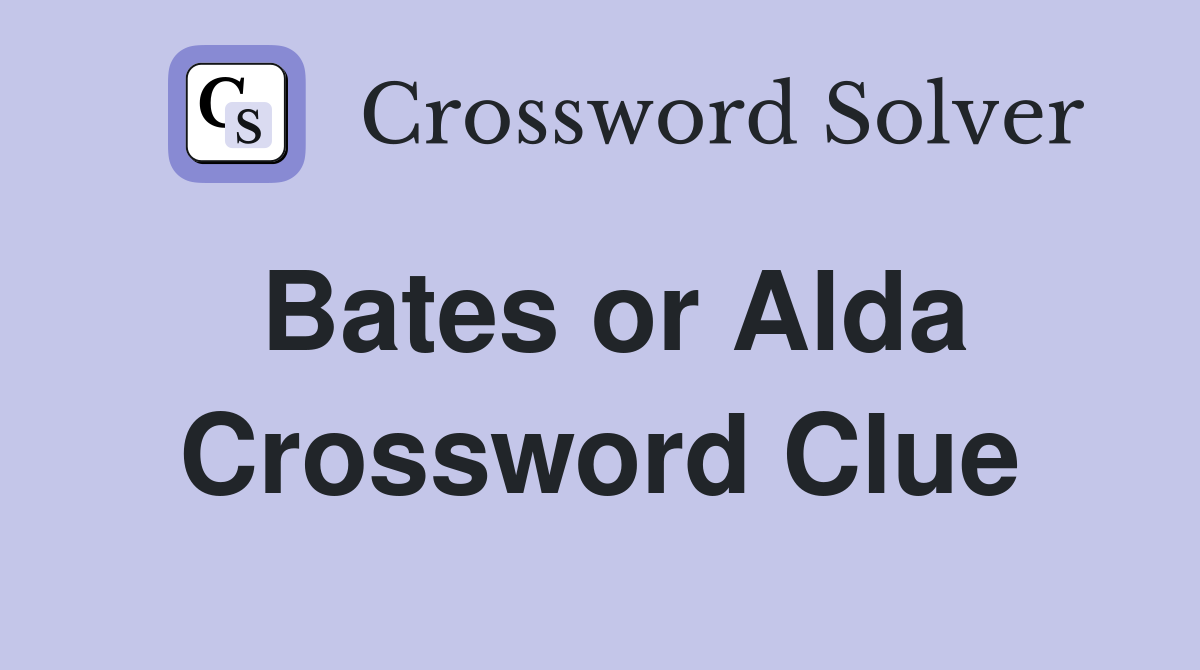 Bates or Alda Crossword Clue