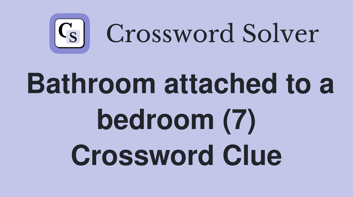Bathroom attached to a bedroom (7) Crossword Clue