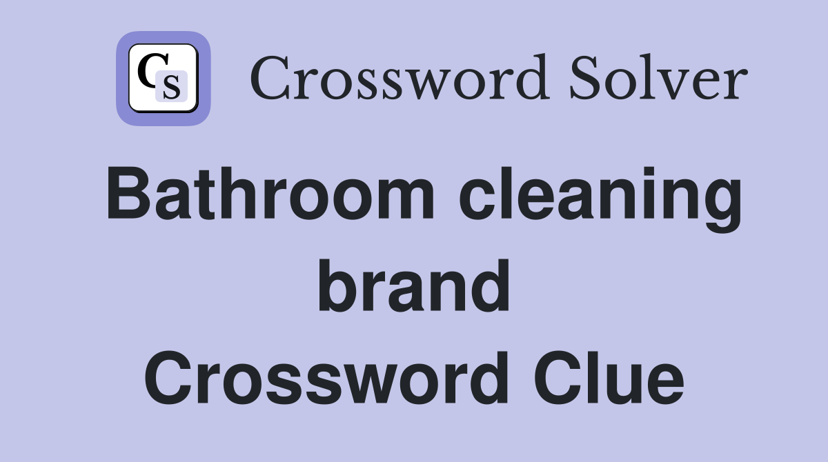 Bathroom cleaning brand Crossword Clue