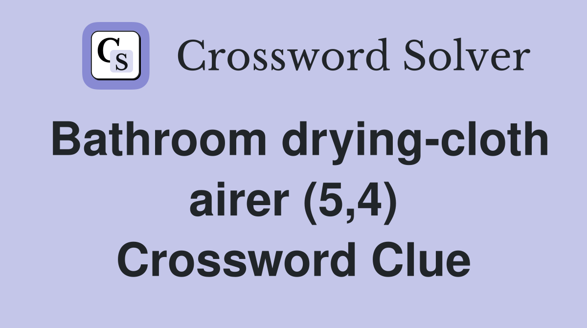 Bathroom drying-cloth airer (5,4) Crossword Clue