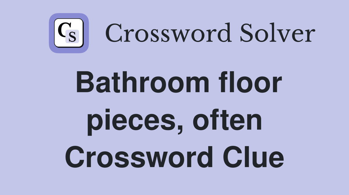 Bathroom floor pieces, often Crossword Clue