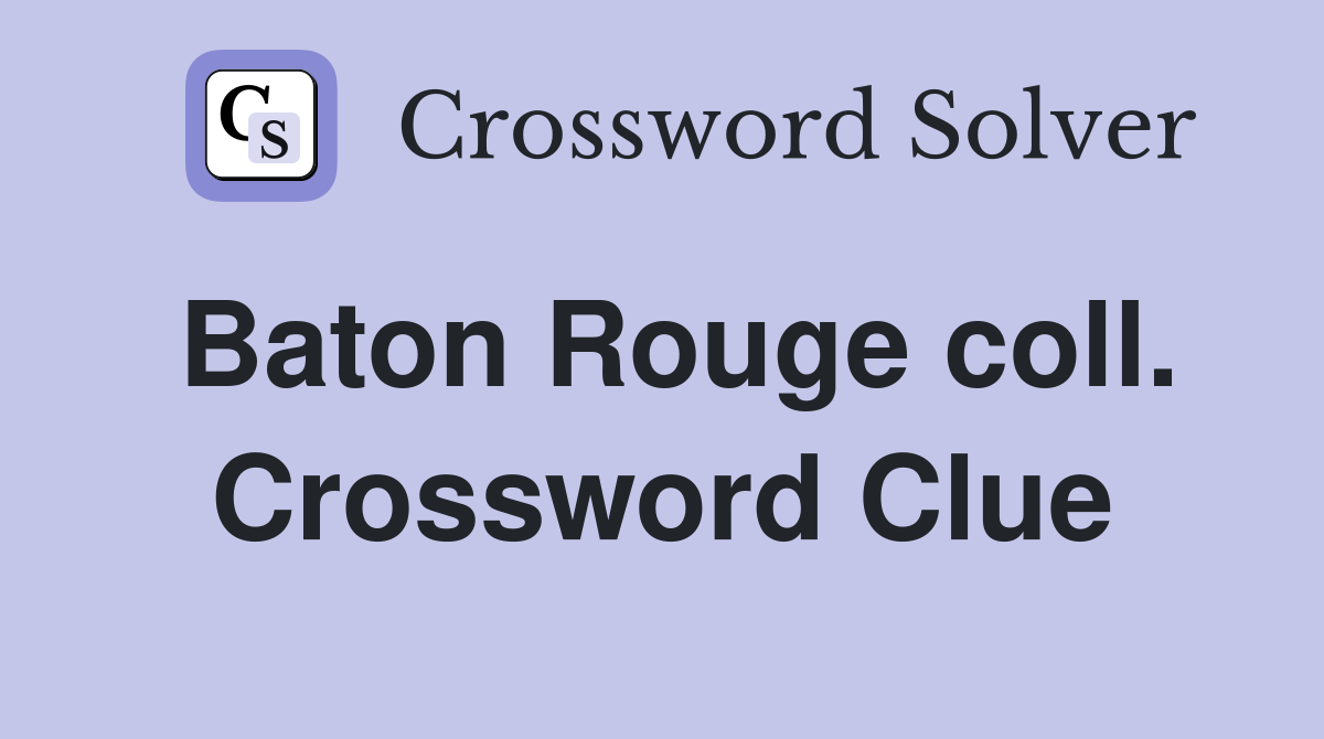 Baton Rouge coll. Crossword Clue