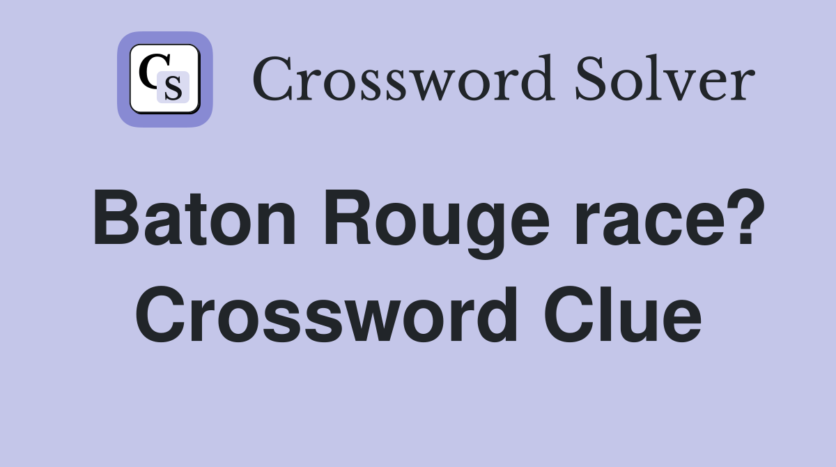 Baton Rouge race? Crossword Clue