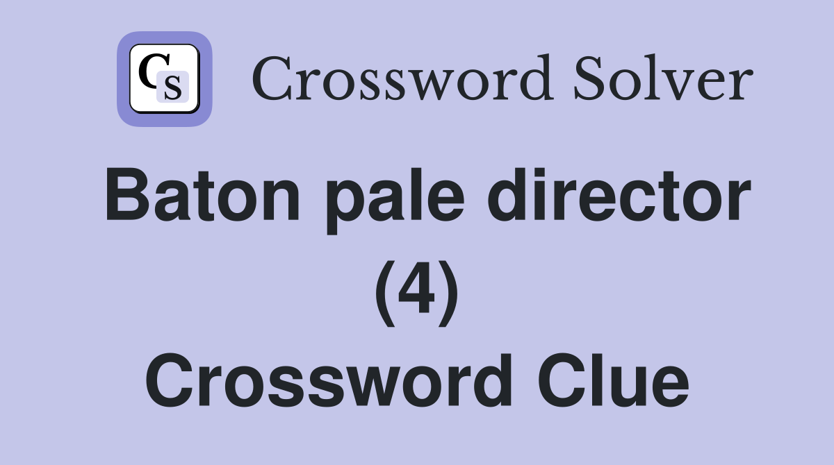 Baton pale director (4) Crossword Clue