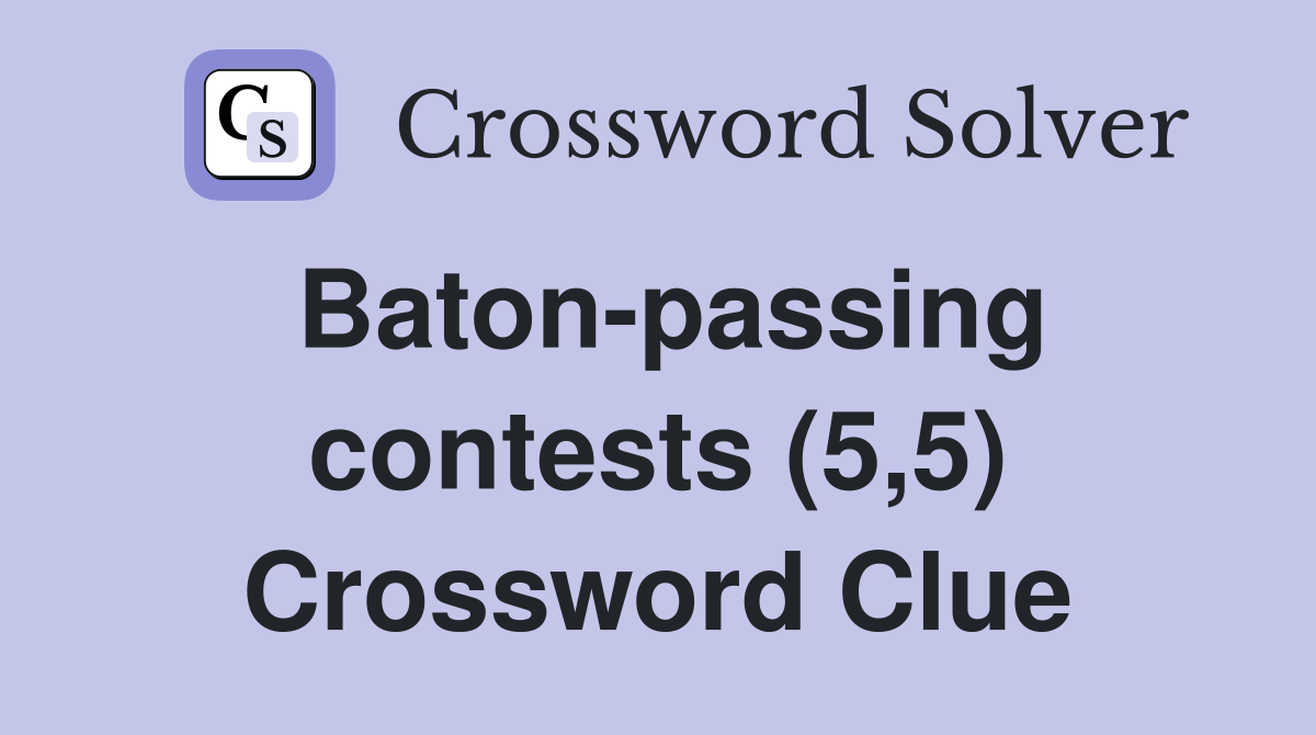Baton-passing contests (5,5) Crossword Clue
