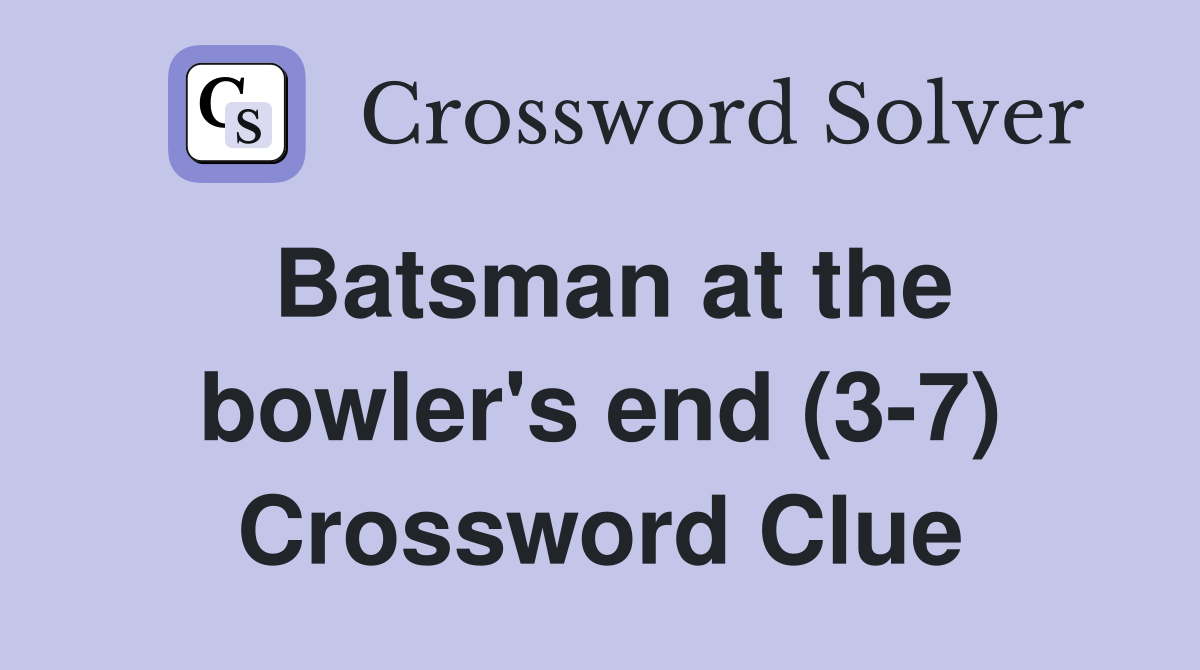 Batsman at the bowler's end (3-7) Crossword Clue