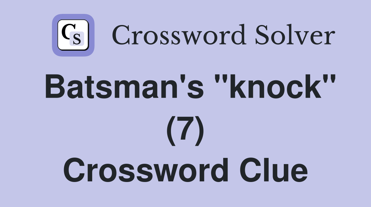 Batsman's "knock" (7) Crossword Clue