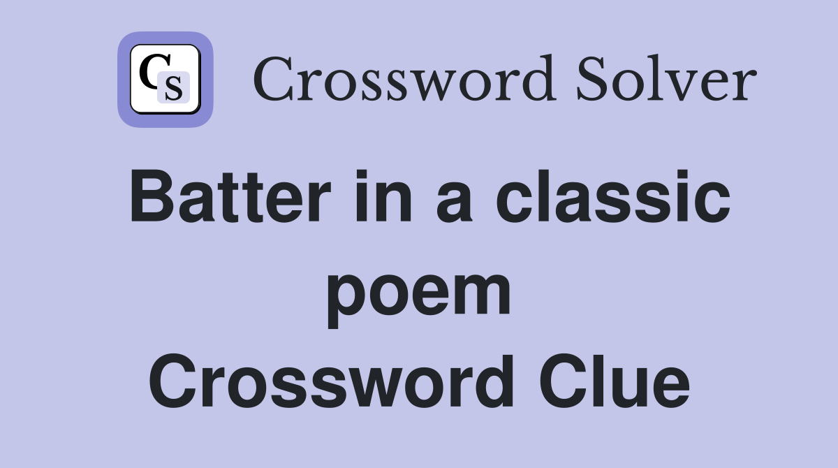 Batter in a classic poem Crossword Clue