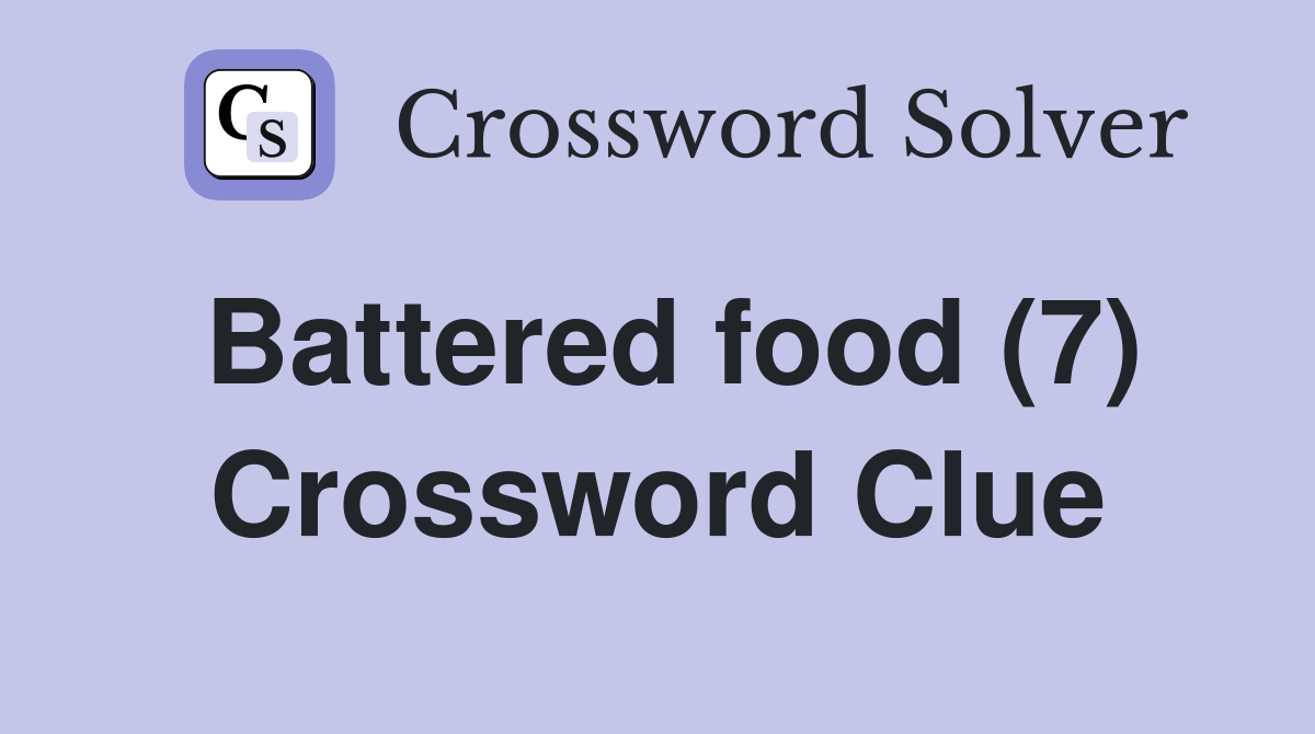 Battered food (7) Crossword Clue