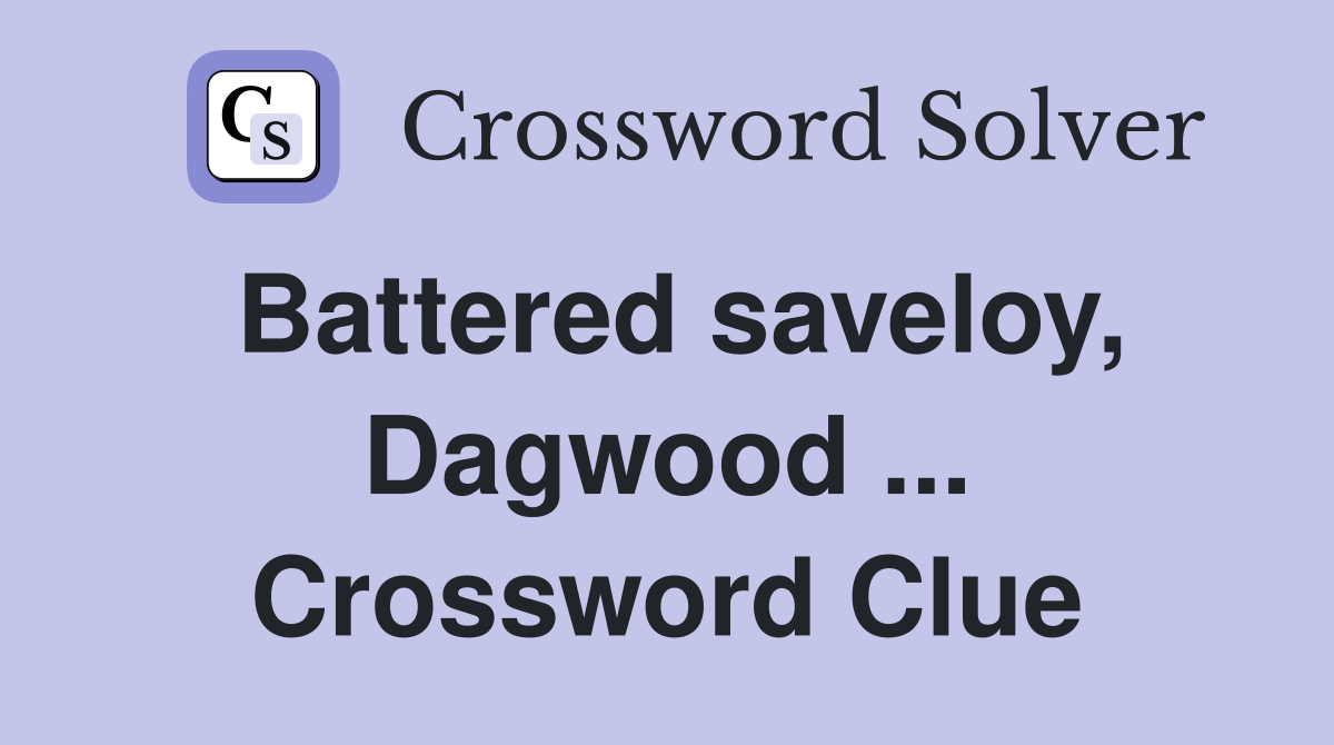 Battered saveloy, Dagwood ... Crossword Clue