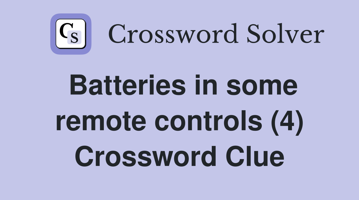 Batteries in some remote controls (4) Crossword Clue