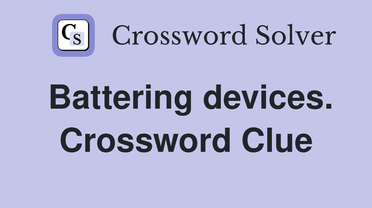 Battering devices. Crossword Clue