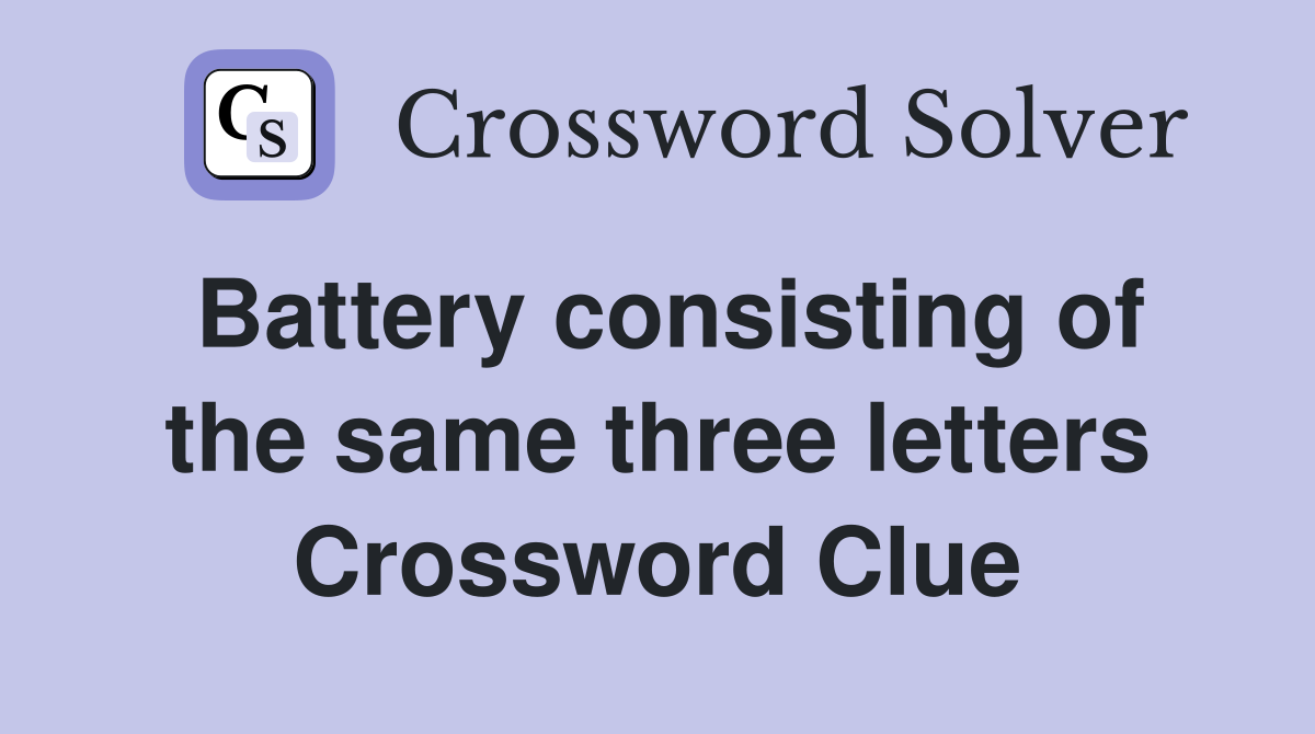 Battery consisting of the same three letters Crossword Clue