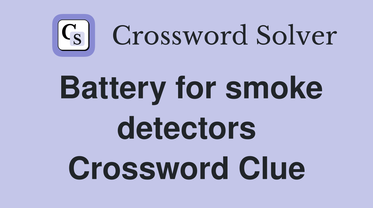 Battery for smoke detectors Crossword Clue