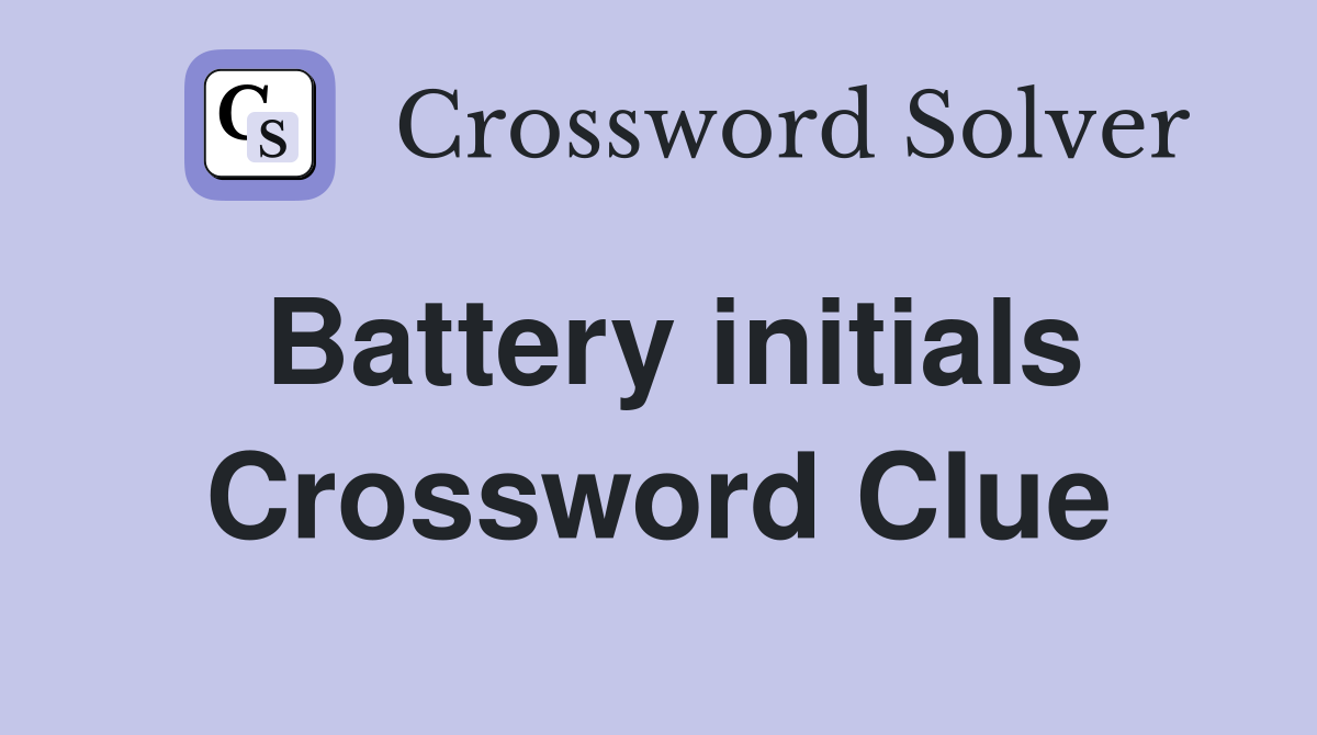 Battery initials Crossword Clue