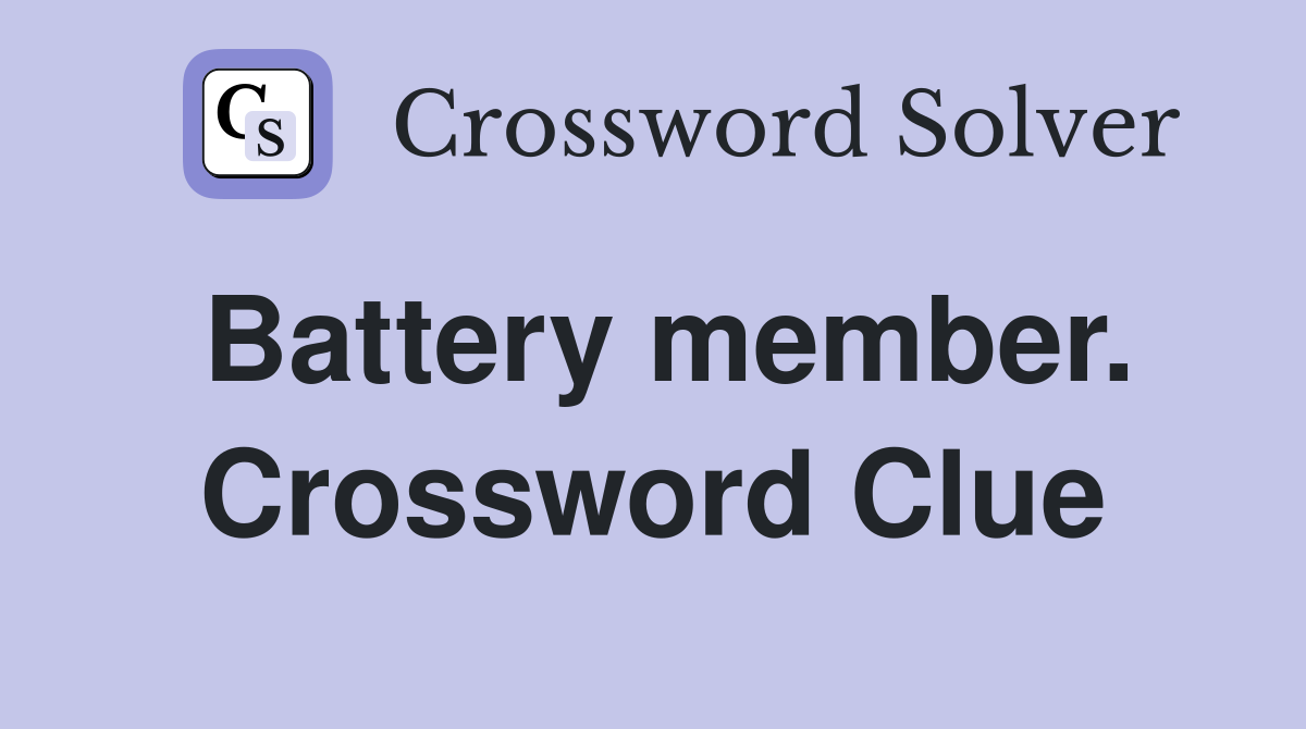 Battery member. Crossword Clue