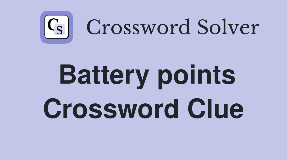 Battery points Crossword Clue
