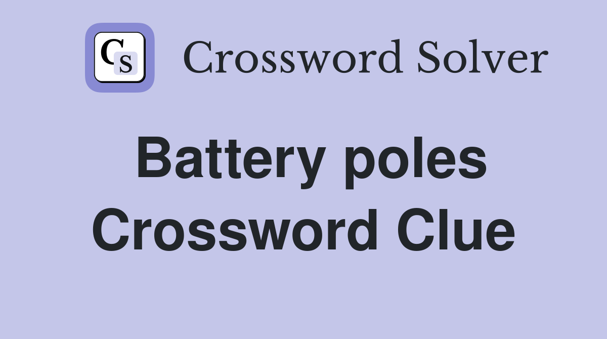 Battery poles Crossword Clue