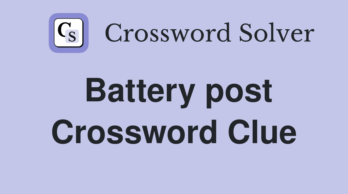 Battery post Crossword Clue