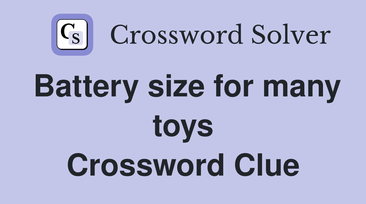 Battery size for many toys Crossword Clue