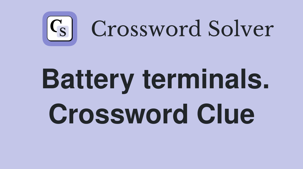 Battery terminals. Crossword Clue