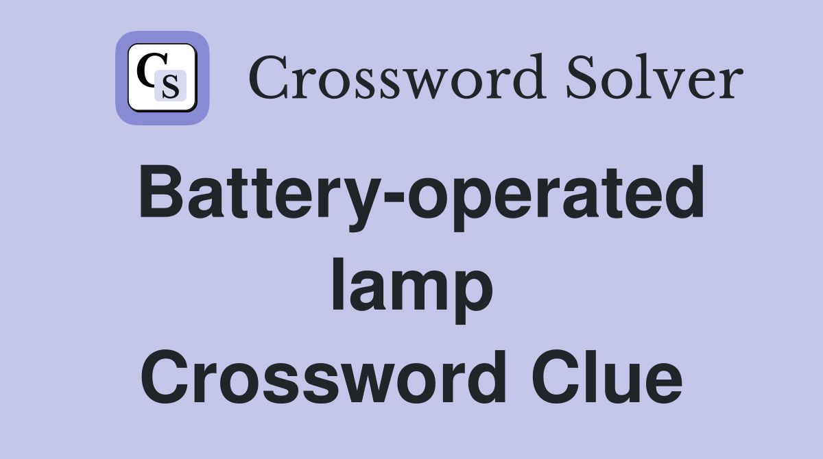 Battery-operated lamp Crossword Clue