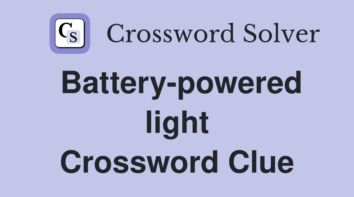 Battery-powered light Crossword Clue