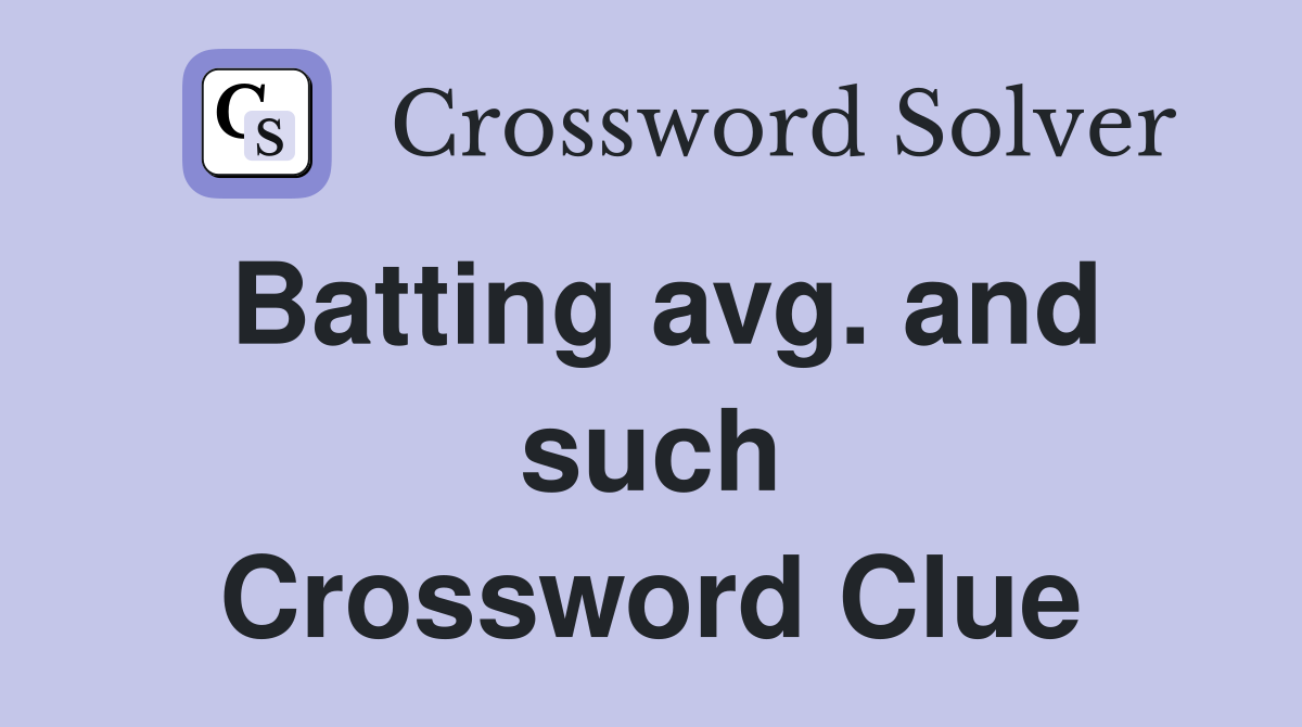 Batting avg. and such Crossword Clue