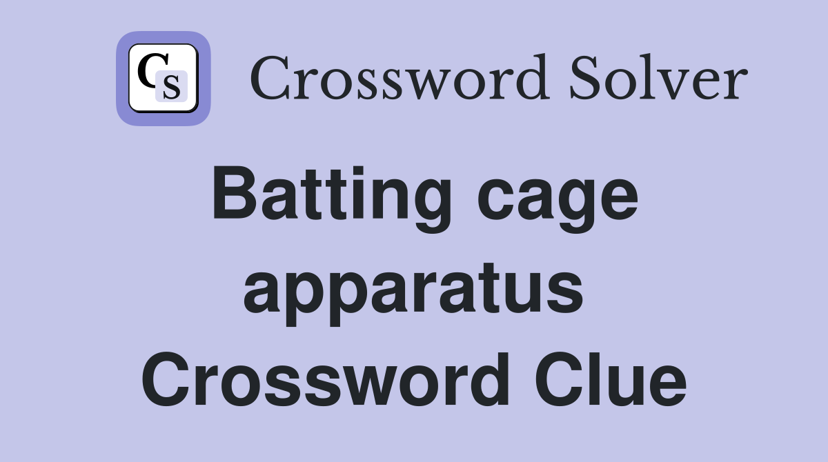 Batting cage apparatus Crossword Clue