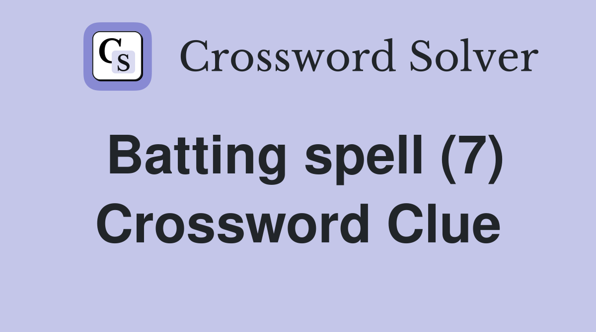 Batting spell (7) Crossword Clue
