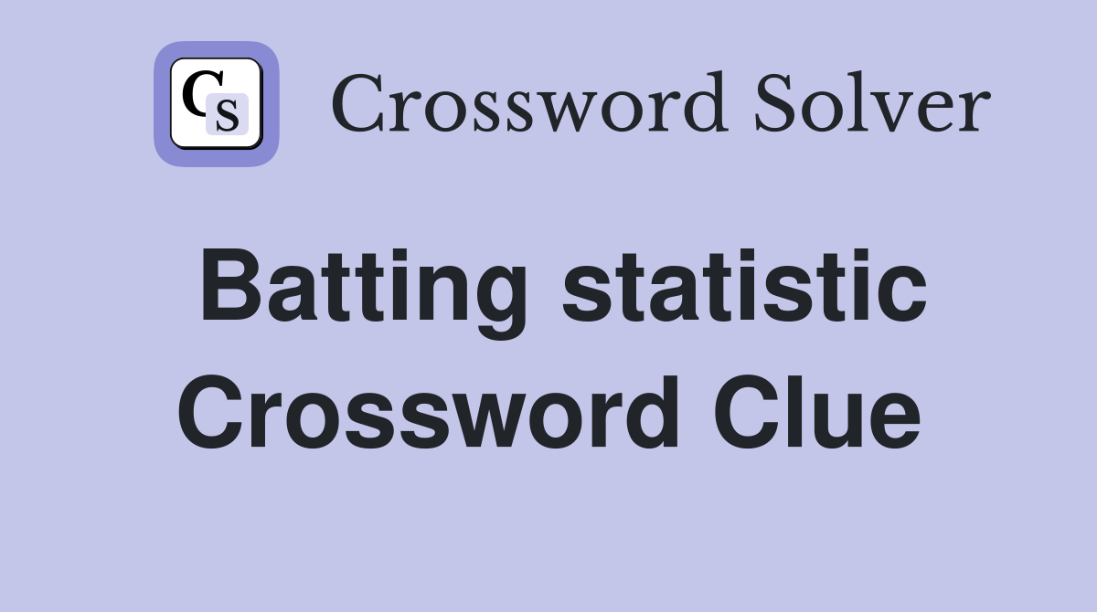 Batting statistic Crossword Clue