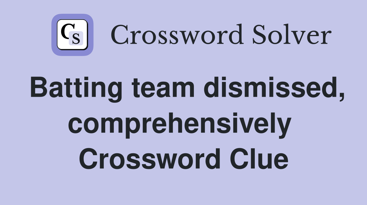 Batting team dismissed, comprehensively  Crossword Clue
