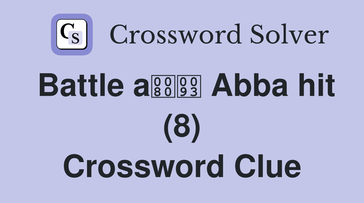 Battle a Abba hit (8) Crossword Clue