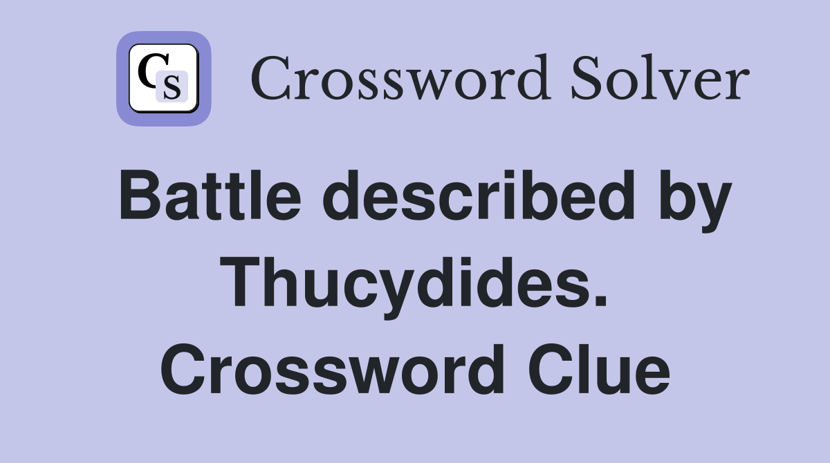 Battle described by Thucydides. Crossword Clue