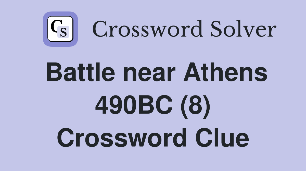 Battle near Athens 490BC (8) Crossword Clue