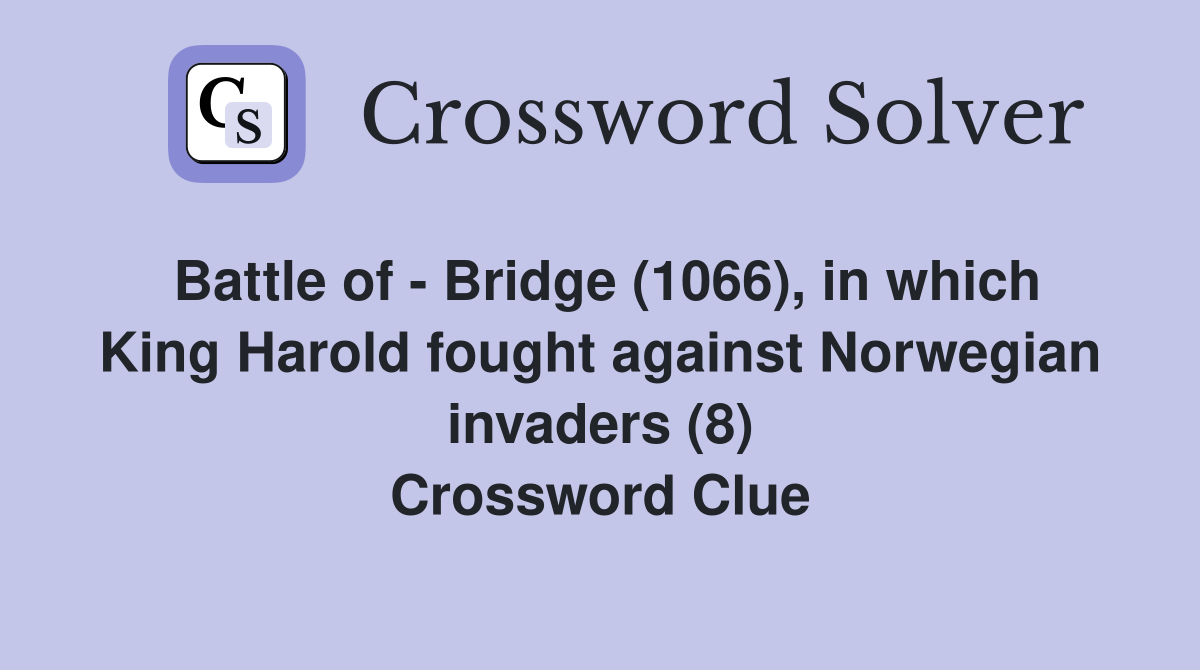 Battle of Bridge (1066) in which King Harold fought against