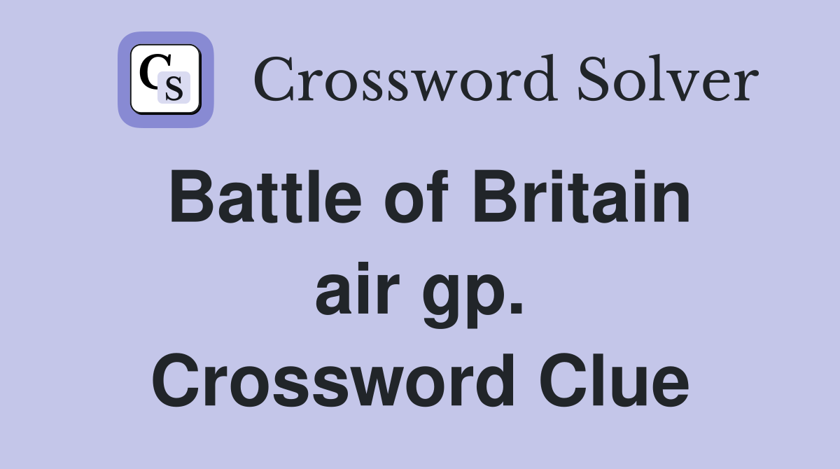 Battle of Britain air gp. Crossword Clue