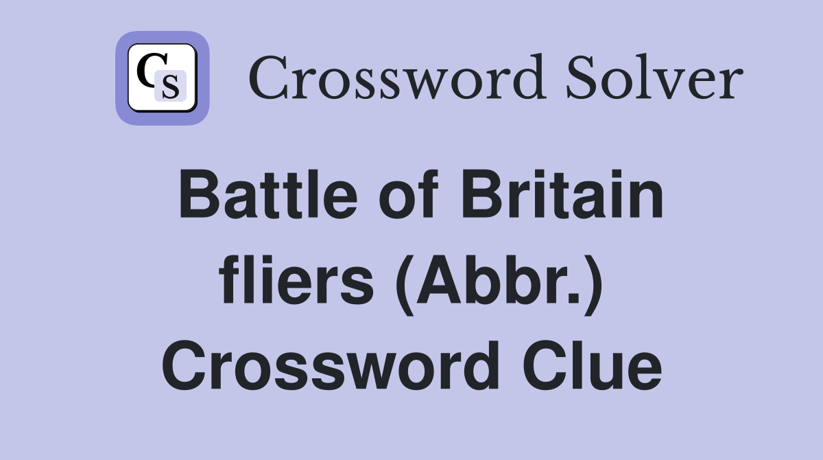 Battle of Britain fliers (Abbr.) Crossword Clue