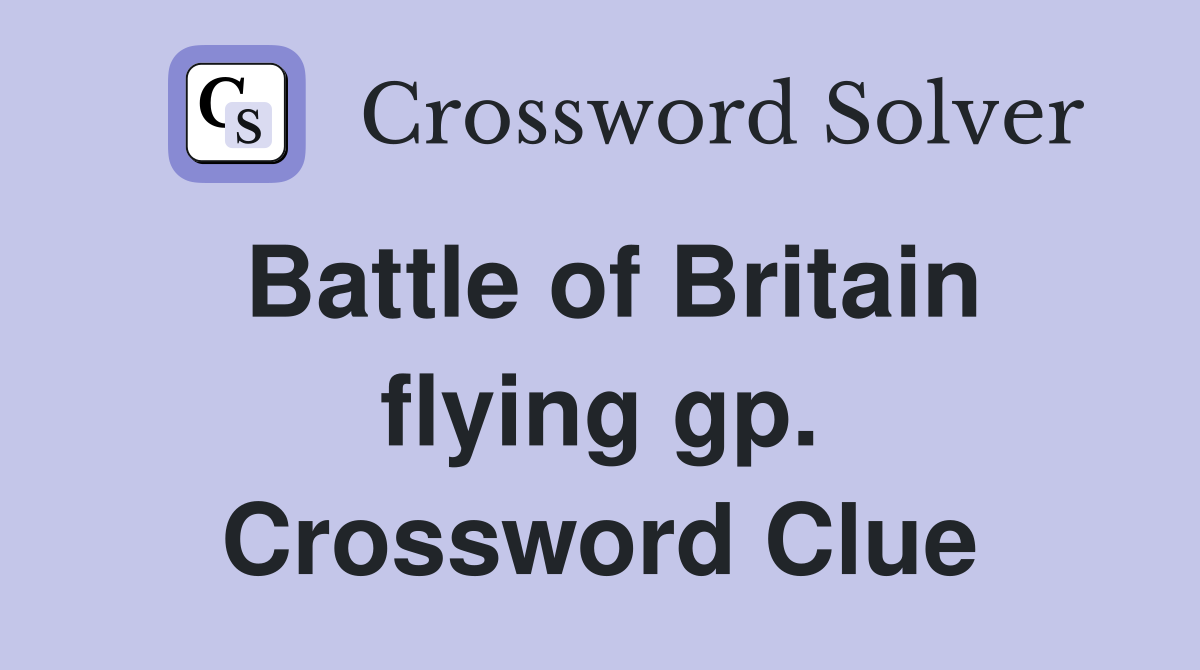 Battle of Britain flying gp. Crossword Clue